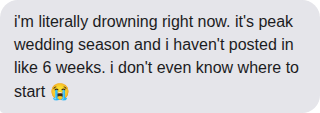 Message about not posting during peak wedding season